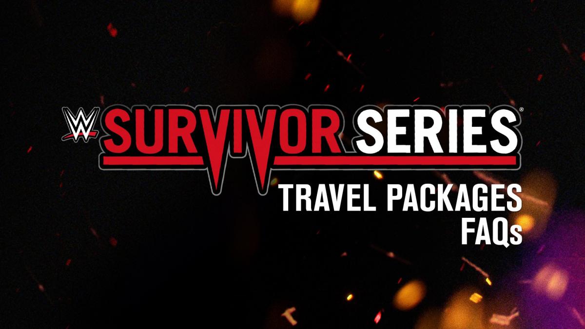 Survivor Series Travel Packages – Frequently Asked Questions