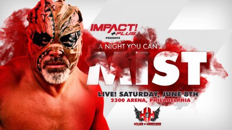 IMPACT Wrestling Presents ‘A Night You Can’t Mist’ Live this Saturday, June 8 Free for IMPACT Plus Subscribers