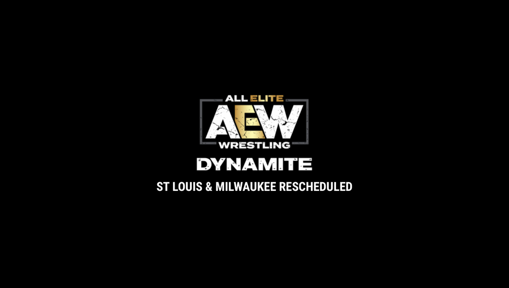 AEW DYNAMITE: Milwaukee and St Louis Rescheduled