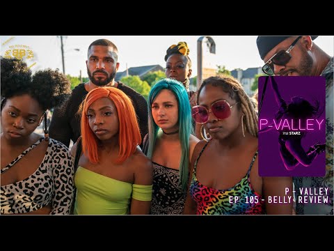 P-Valley | Ep 105 – Belly Review