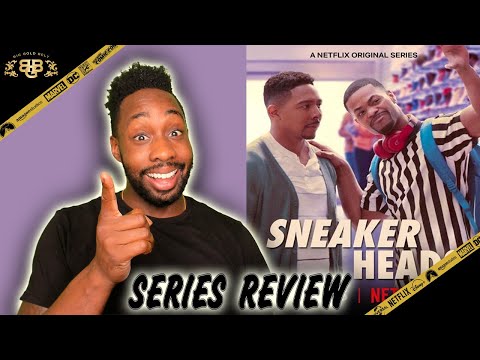 Sneakerheads – Series Review (2020) | Netflix
