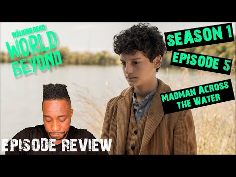 The Walking Dead: World Beyond | Madman Across the Water | Episode 5 Review