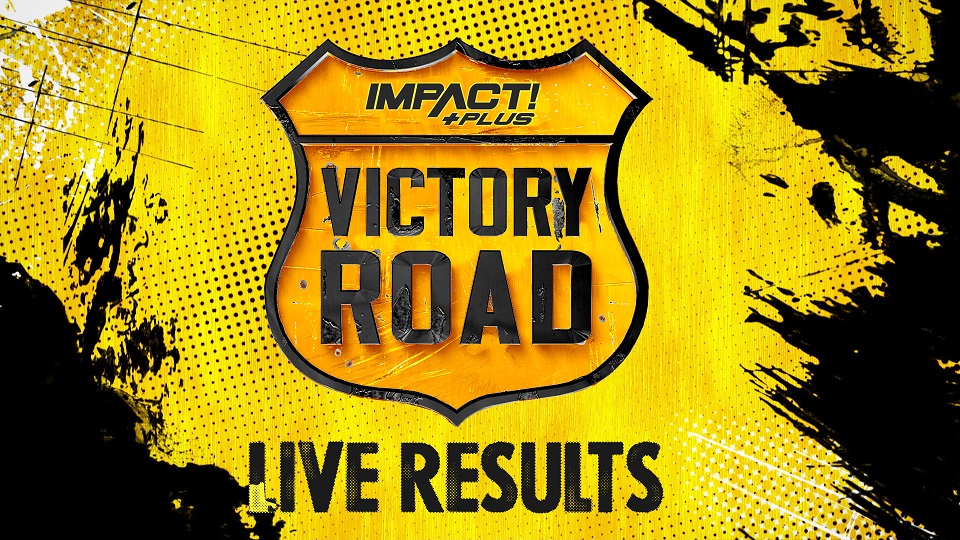 Victory Road on IMPACT Plus LIVE Results