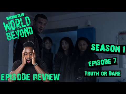 The Walking Dead World Beyond Review | Season 1 Episode 7 – Truth or Dare