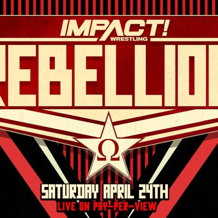 Don’t Miss Rebellion LIVE April 24th on Pay-Per-View