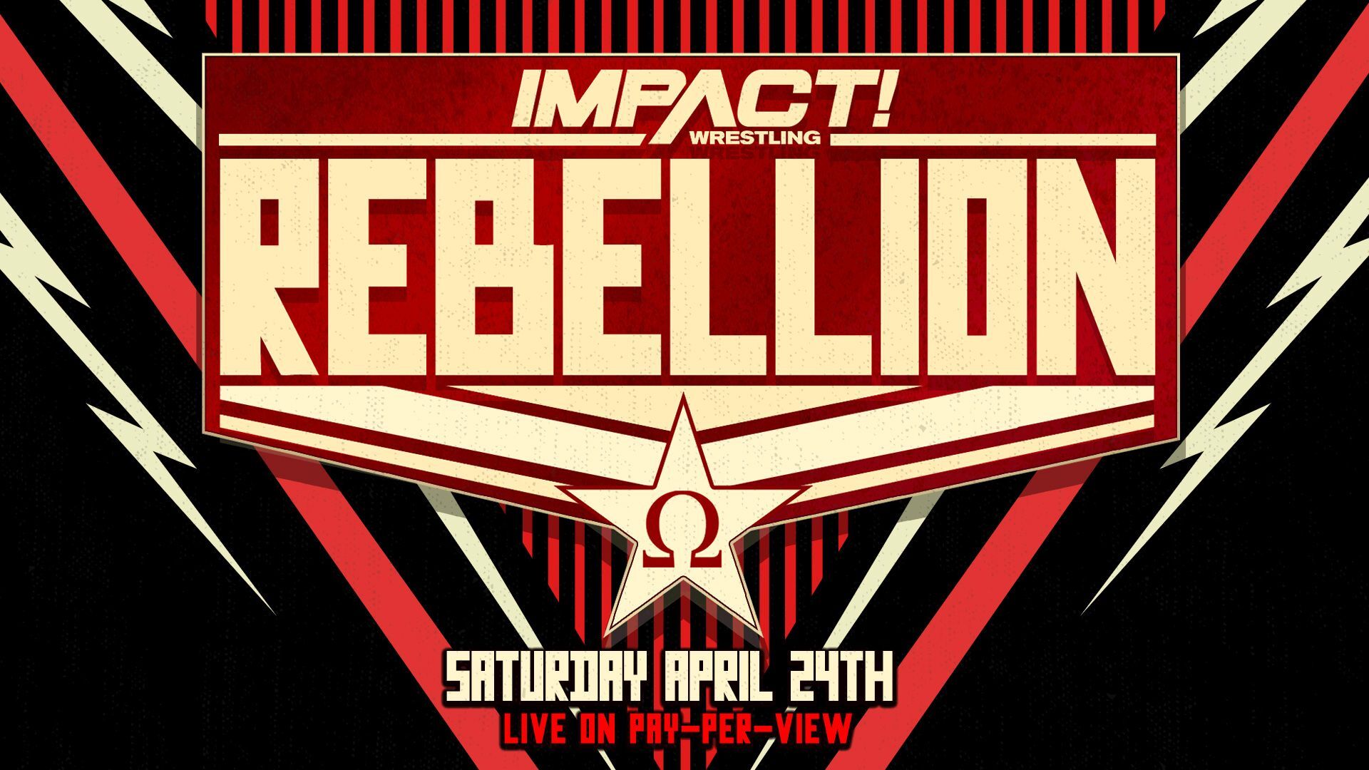 Don’t Miss Rebellion LIVE April 24th on Pay-Per-View