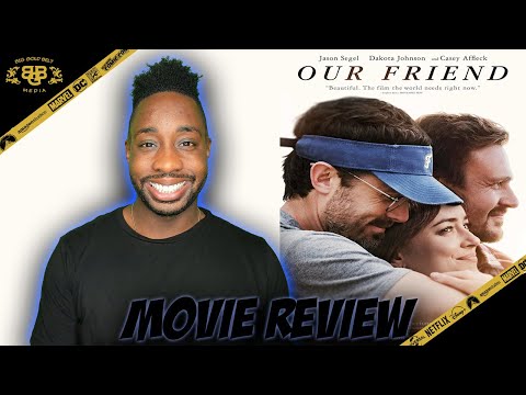 Our Friend – Movie Review (2021) | Jason Segel, Dakota Johnson, and Casey Affleck