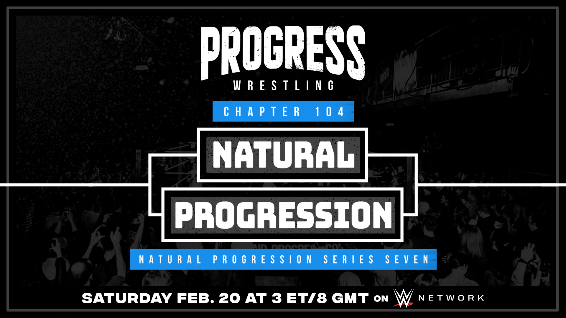 PROGRESS Wrestling returns with Chapter 104: Natural Progression Feb. 20 on WWE Network