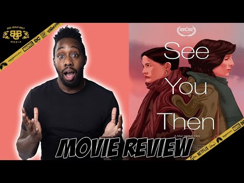 SEE YOU THEN – Movie Review (2021) | Pooya Mohseni, Lynn Chen | 2021 SXSW FILM FESTIVAL