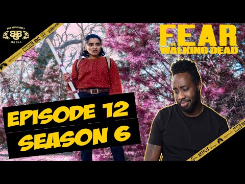 Fear The Walking Dead Review | Season 6 Episode 12 – “In Dreams”