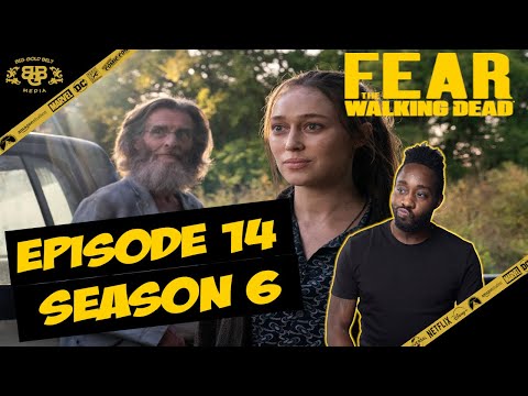 Fear The Walking Dead Review | Season 6 Episode 14 – “Mother”