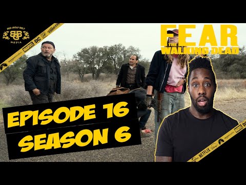 Fear The Walking Dead Review | Season 6 Episode 16 – “The Beginning”