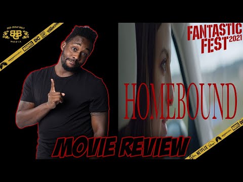 Homebound – Review (2021) | Fantastic Fest 2021