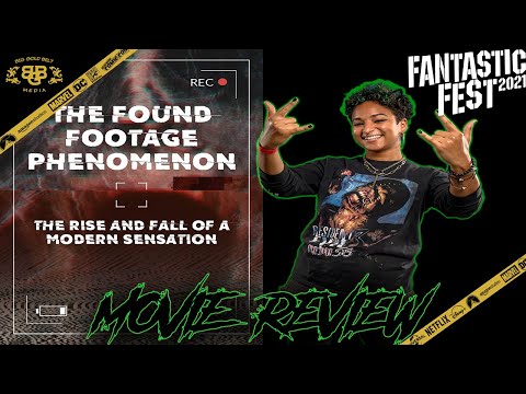 The Found Footage Phenomenon – Review (2021) | Fantastic Fest 2021