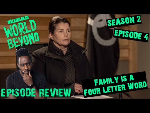 The Walking Dead: World Beyond Season 2 Episode 4 “Family is a Four Letter Word” Review