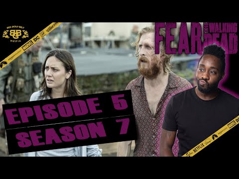 Fear The Walking Dead Season 7 Episode 5 – “Till Death” Review & Reaction