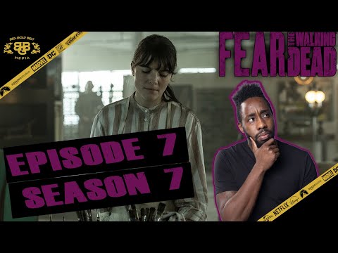 Fear The Walking Dead Season 7 Episode 7 Review & Reaction – “The Portrait”