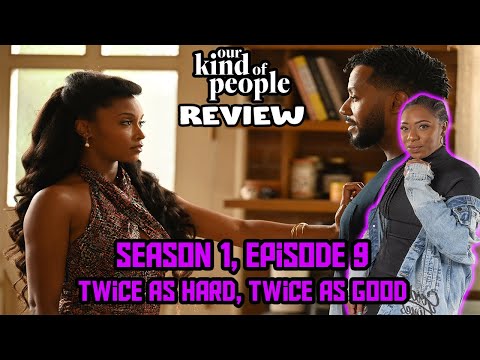 Our Kind of People Season 1 Episode 9 Review “Twice As Hard, Twice As Good”