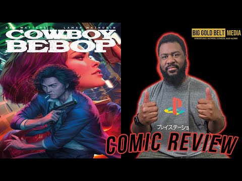 COWBOY BEBOP #1 – Review (2022) | Based On The Netflix Live-Action Adaptation Of The Original Anime!