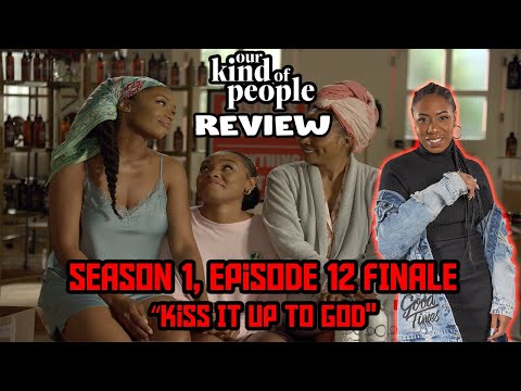 Our Kind of People Season 1 Episode 12 Spoiler Review “Kiss It Up To God” FINALE