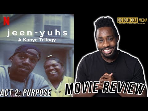 jeen-yuhs: A Kanye Trilogy Act 2: PURPOSE – Review (2022) | Kanye West Documentary