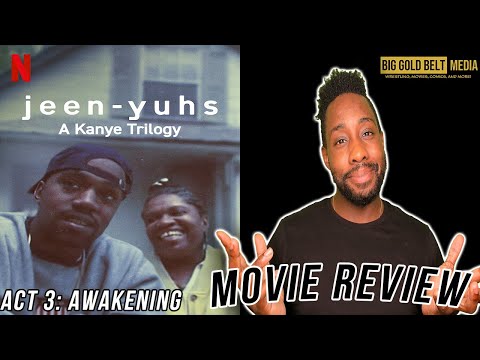 jeen-yuhs: A Kanye Trilogy Act 3: AWAKENING – Review (2022) | Kanye West Documentary | Netflix