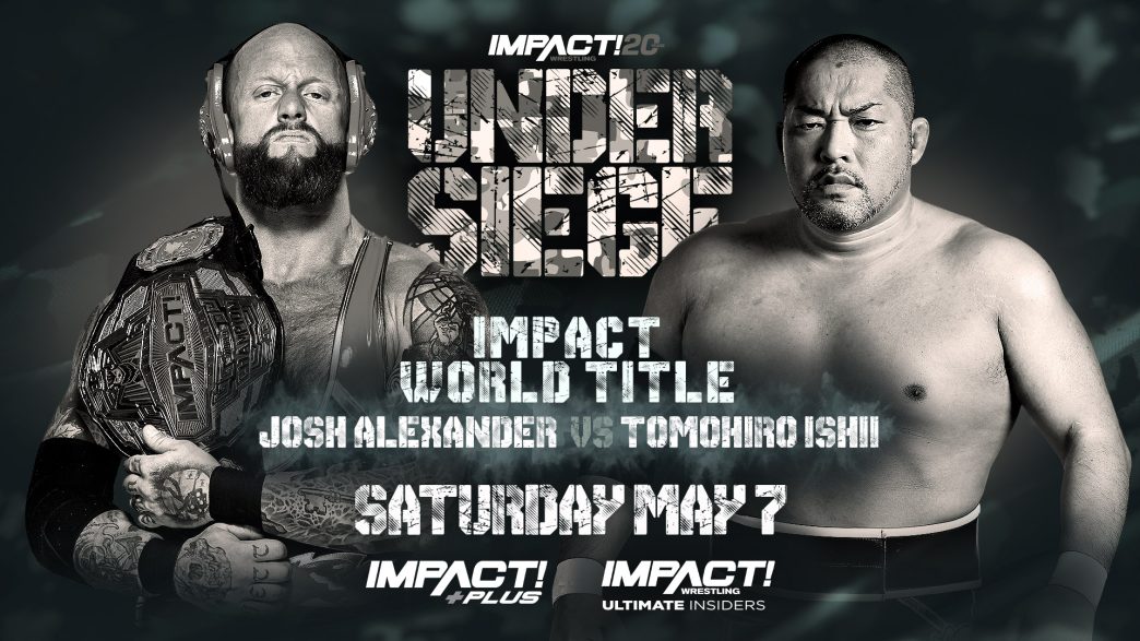 “Walking Weapon” vs “Stone Pitbull” for the IMPACT World Title, Violent By Design vs The Briscoes, Taya Valkyrie vs Deonna Purrazzo & More Official for Under Siege