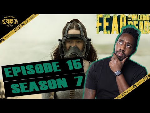 Fear The Walking Dead Season 7 Episode 15 Review & Reaction – “Amina”