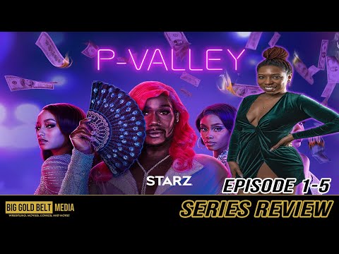 P-VALLEY Season 2 Season 2 Episode 1 – 5 Review & Breakdown | STARZ