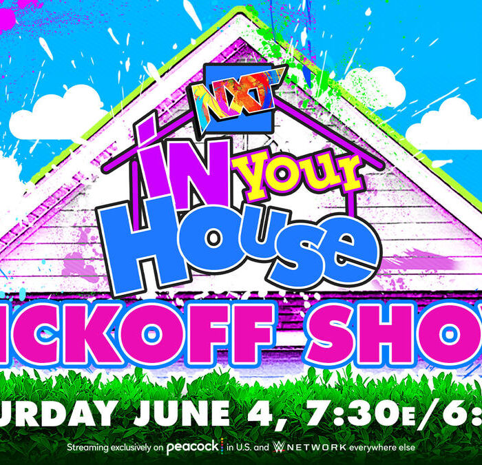 Don’t miss the NXT In Your House Kickoff Show