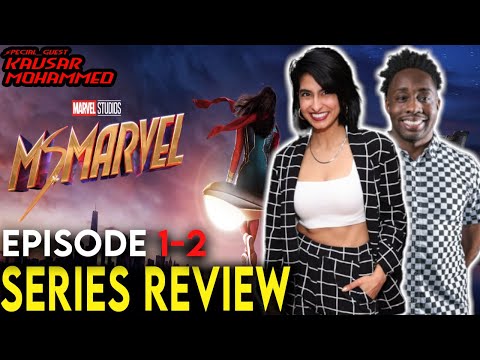 Ms Marvel Episodes 1 & 2 Review & Authentic Breakdown Explained w/ @Kausar Mohammed (SPOILERS)