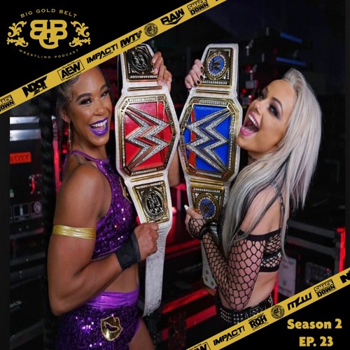 Big Gold Belt Wrestling Podcast: Liv And Let Die