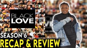 Black Love 'The Final Season' Season 6 Recap & Review