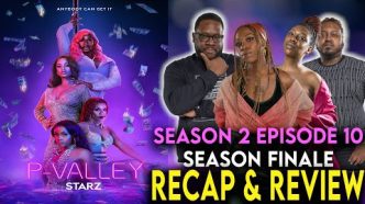 P-Valley Season 2 Episode 10 Recap & Review "Mississippi Rule" | Season Finale
