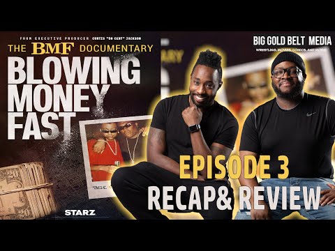 The BMF Documentary: Blowing Money Fast | Episode 3 Recap & Review -The South's Got Something to Say
