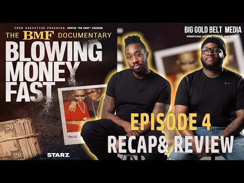 The BMF Documentary: Blowing Money Fast | Episode 4 Recap & Review “The World Is BMF’s”