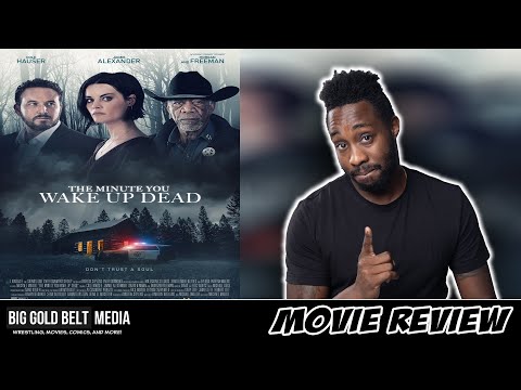 The Minute You Wake Up Dead Review | Morgan Freeman, Jaimie Alexander, Cole Hauser & Darren Mann