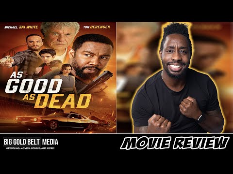 As Good As Dead – Review (2022) | Michael Jai White, Tom Berenger & Luca Oriel