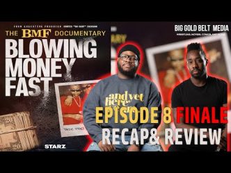 The BMF Documentary: Blowing Money Fast | Episode 8 Recap & Review "Legacy"