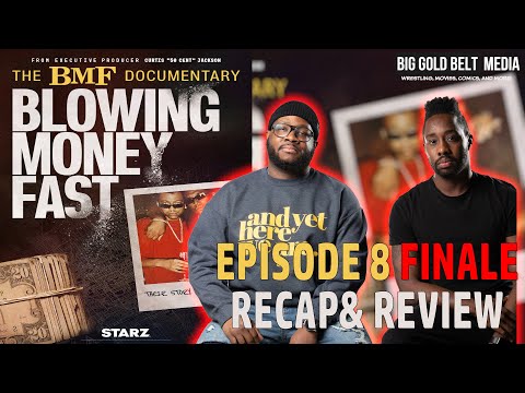 The BMF Documentary: Blowing Money Fast | Episode 8 Recap & Review “Legacy”