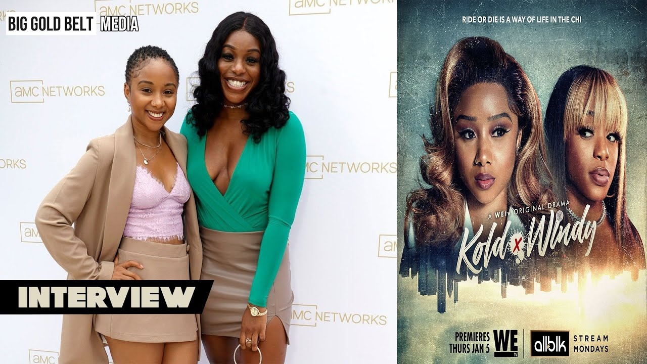 Kold x Windy Interview | Cast: Sh’Kia Augustin and Nijah Brenea | WE tv (2023)