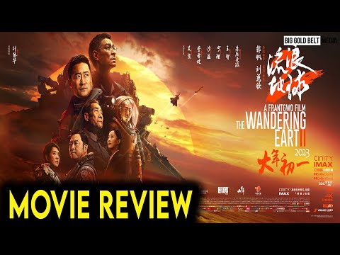 The Wandering Earth II (流浪地球2) - Review (2023) | Wu Jing, Li Xuejian & Ning Li | Well Go USA