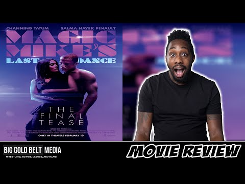 Magic Mike’s Last Dance – Review (2023) | Channing Tatum & Salma Hayek Pinault