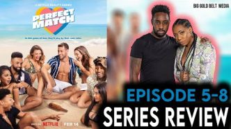 Perfect Match Episodes 5-8 Recap & Review (2023) | Netflix