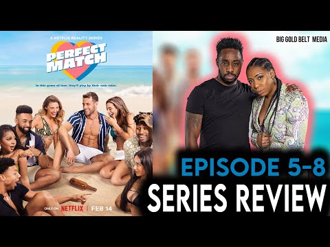 Perfect Match Episodes 5-8 Recap & Review (2023) | Netflix