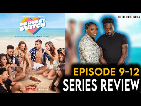 Perfect Match (Episodes 9-12) Recap & Review | Netflix Series