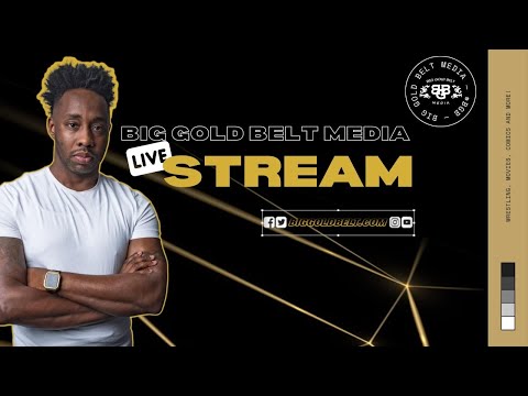 Big Gold Belt Podcast LIVE talking impressions of AEW Fight Forever, WWE Money In The Bank & MORE!