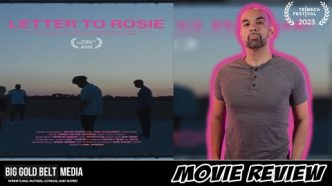 Letter to Rosie - Review (2023) | Matt Sanchez, Delores Sanchez & Lucky Banks | Tribeca 2023
