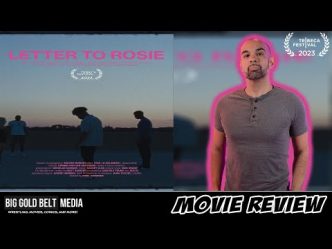 Letter to Rosie - Review (2023) | Matt Sanchez, Delores Sanchez & Lucky Banks | Tribeca 2023