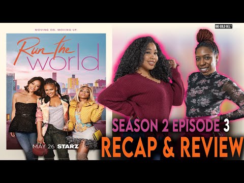 Run The World | Season 2 Episode 3 Recap & Review | “Back to Business”